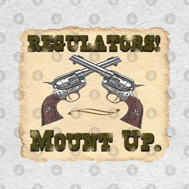 Regulators! Mount up. by PopCultureShirts